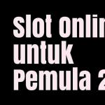Top 10 Slot Online Untuk Pemula 2025 (Mudah Dimainkan)